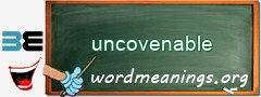 WordMeaning blackboard for uncovenable